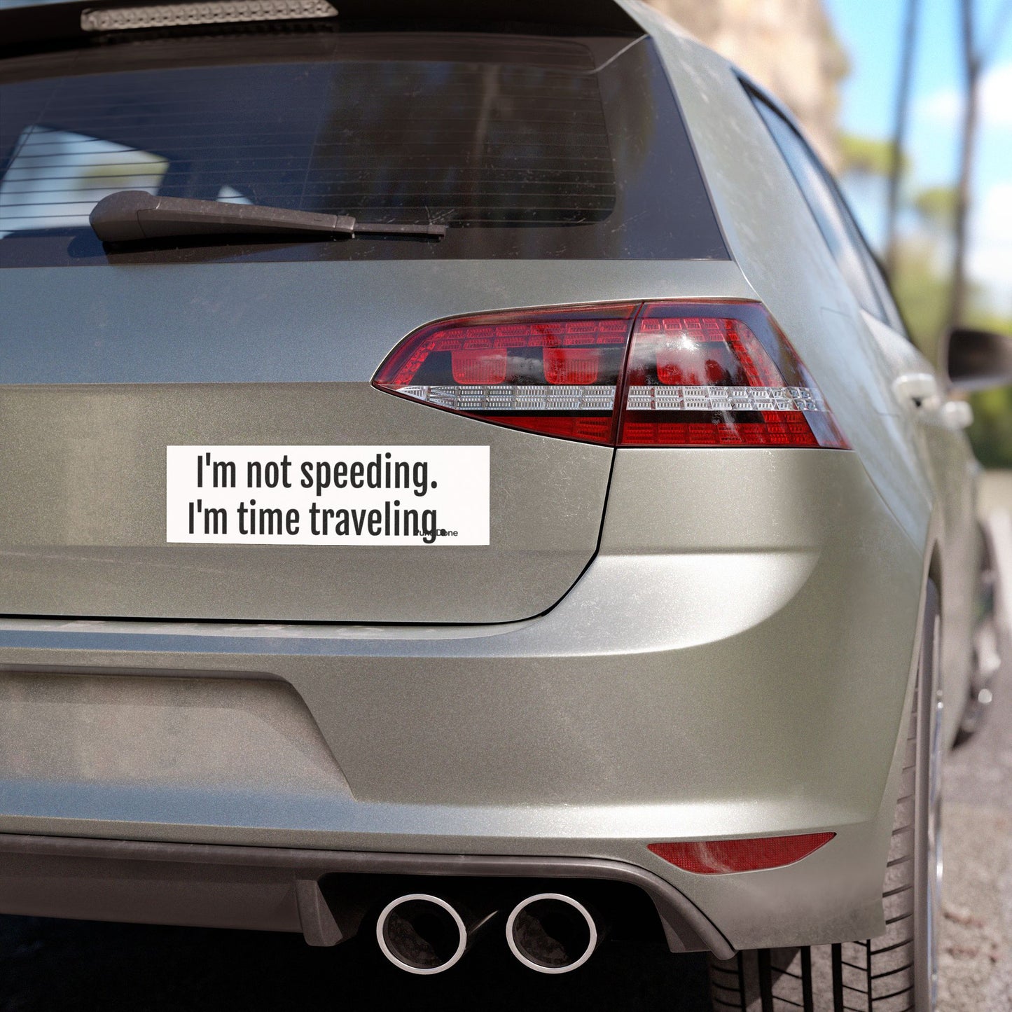 I'm Not Speeding I'm Time Travelling - Funny Pun Car Magnet