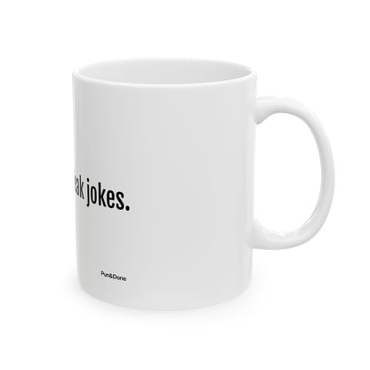 Strong coffee. Weak jokes. Mug | Funny Sarcastic Coffee Quote Ceramic Mug