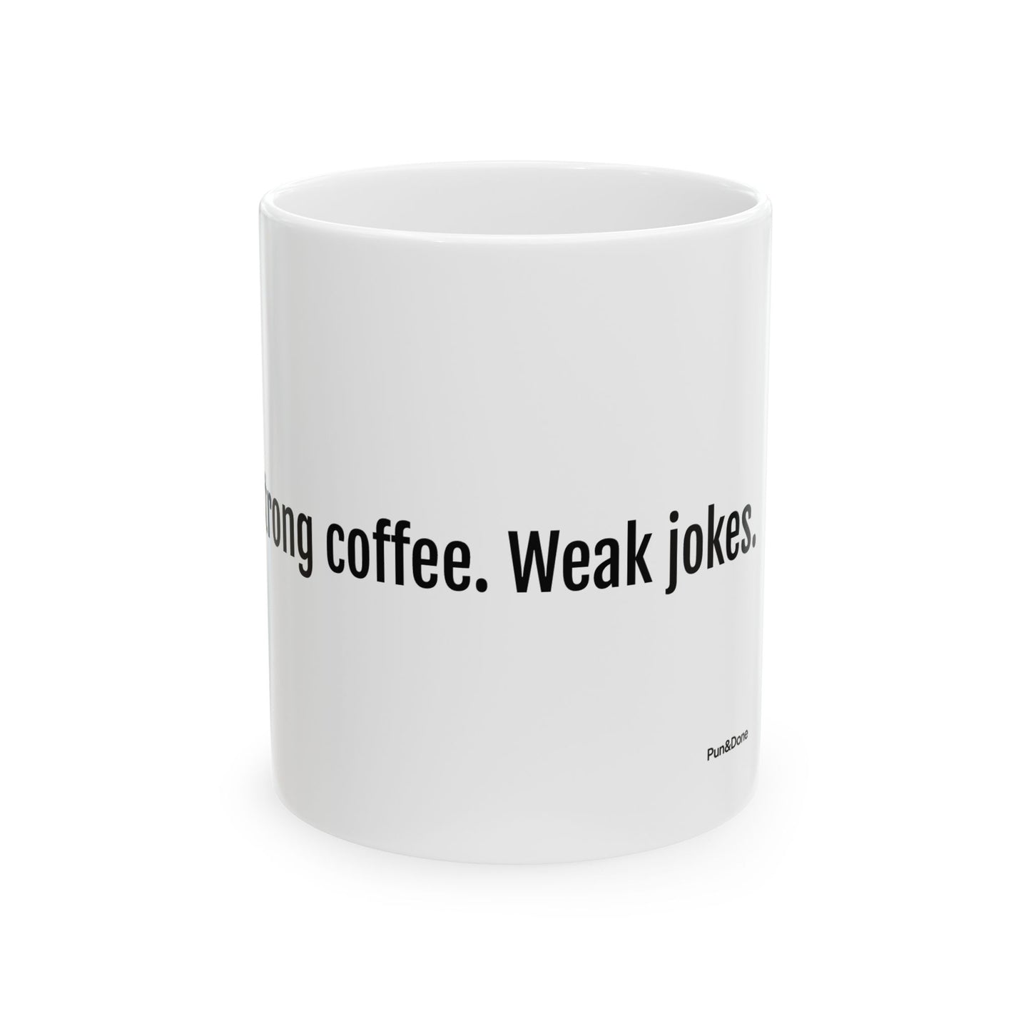 Strong coffee. Weak jokes. Mug | Funny Sarcastic Coffee Quote Ceramic Mug