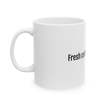 Fresh coffee. Stale jokes mug | Ceramic coffee mug 11oz 15oz