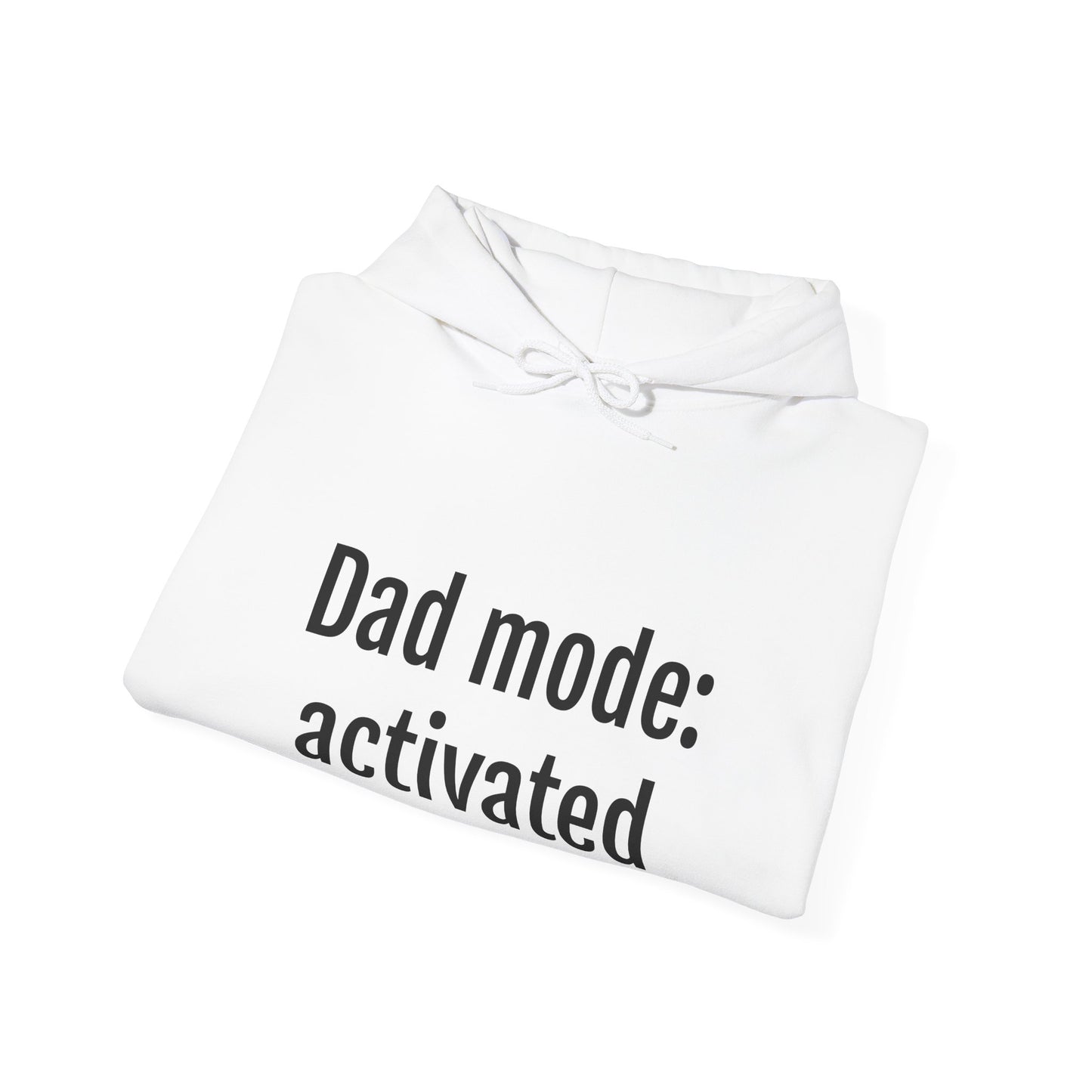 Dad Mode: Activated Hoodie – Funny Father Pullover, Dad Gift