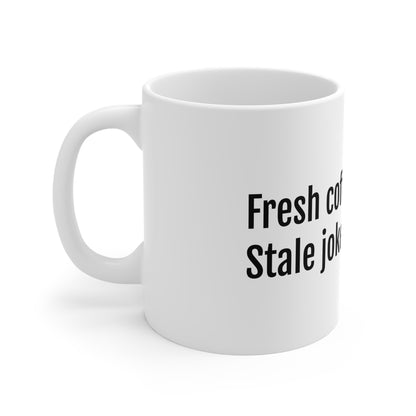 Ceramic Mug — "Fresh Coffee. Stale Jokes." Funny Office Coffee Mug, Gift for Coworkers, Friends and Parents