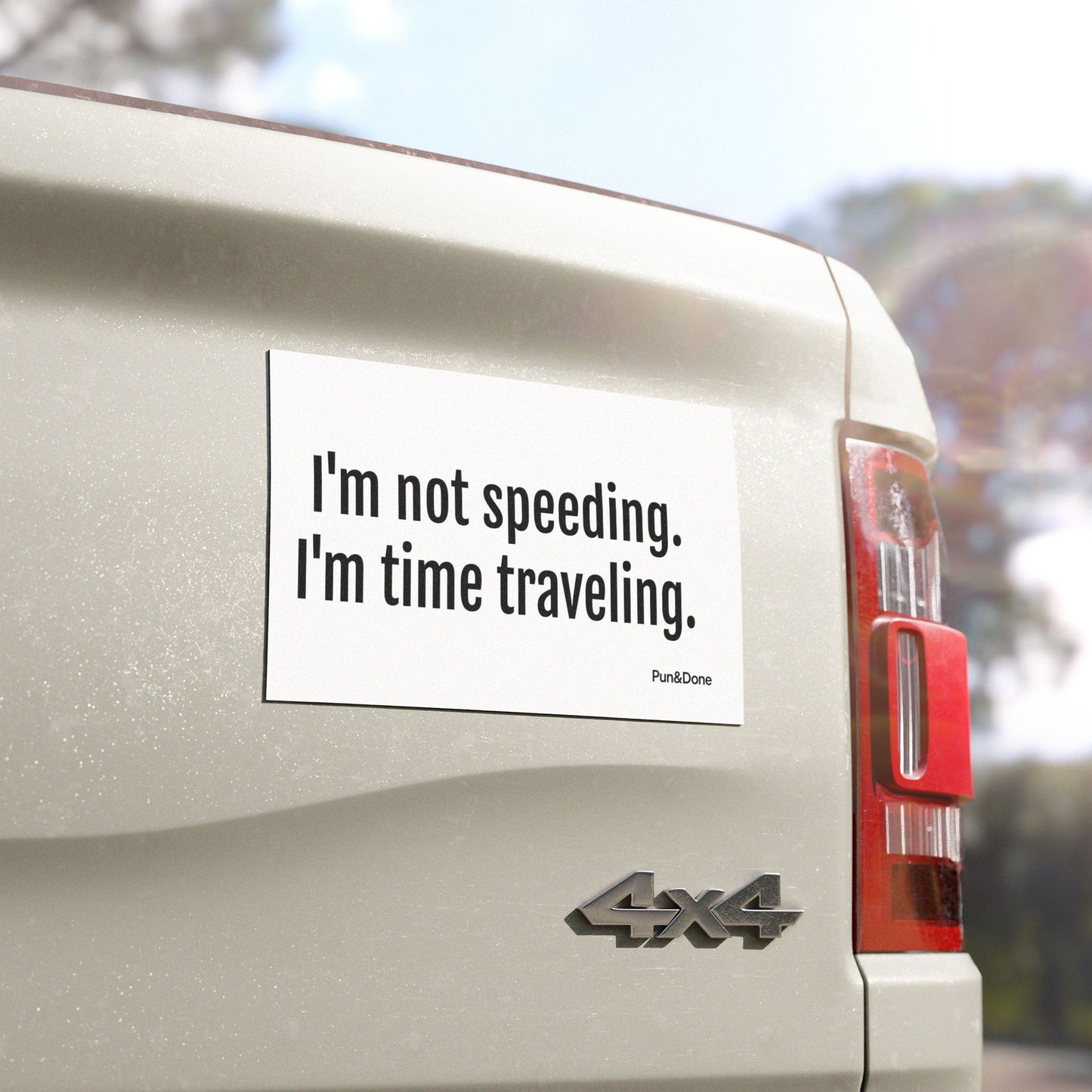 I'm Not Speeding I'm Time Travelling - Funny Pun Car Magnet