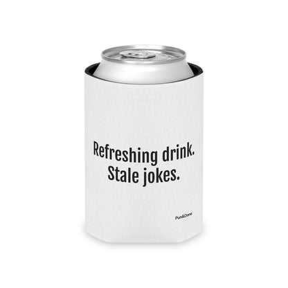 Refreshing drink. Stale jokes. Can Cooler | Funny Text Can Koozie