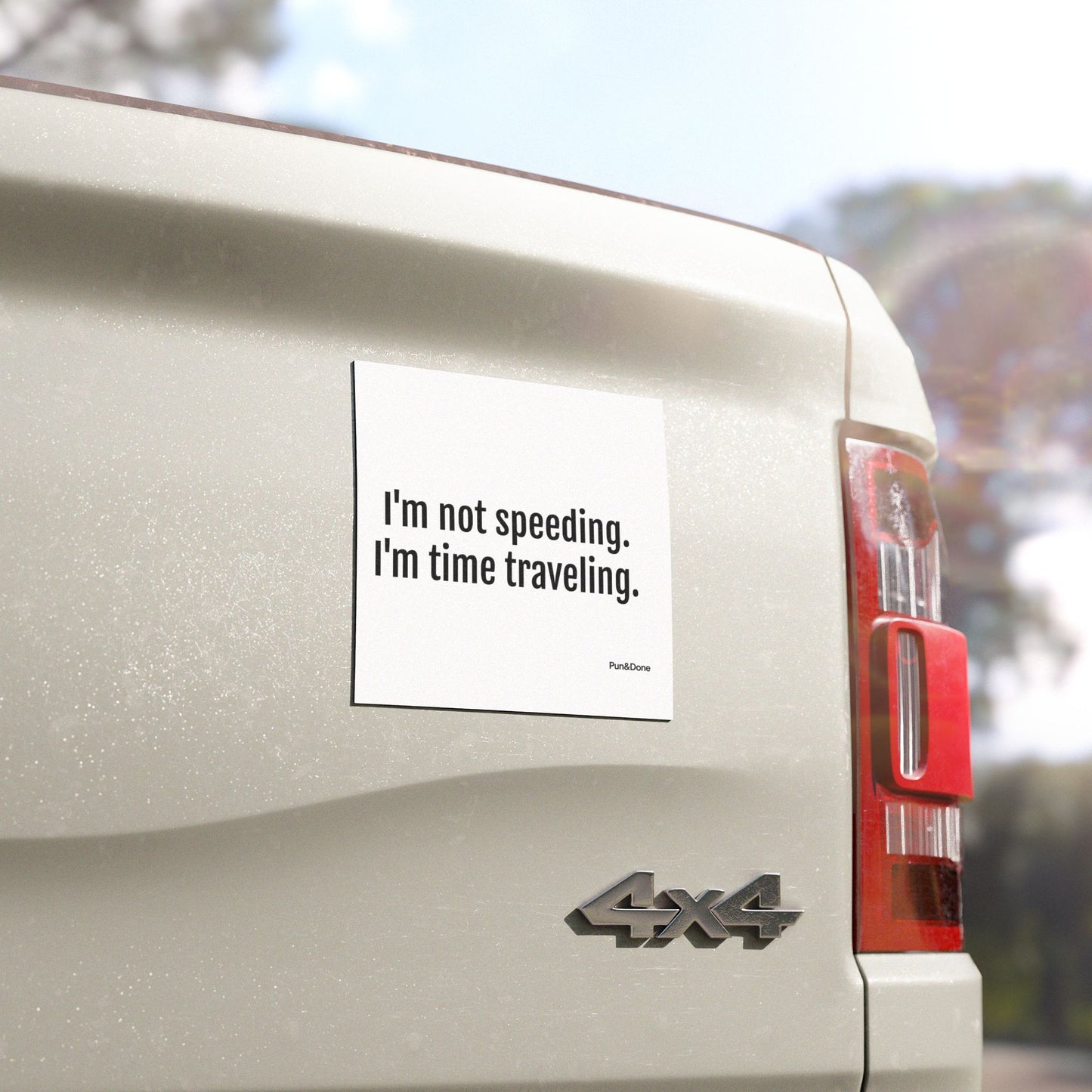 I'm Not Speeding I'm Time Travelling - Funny Pun Car Magnet