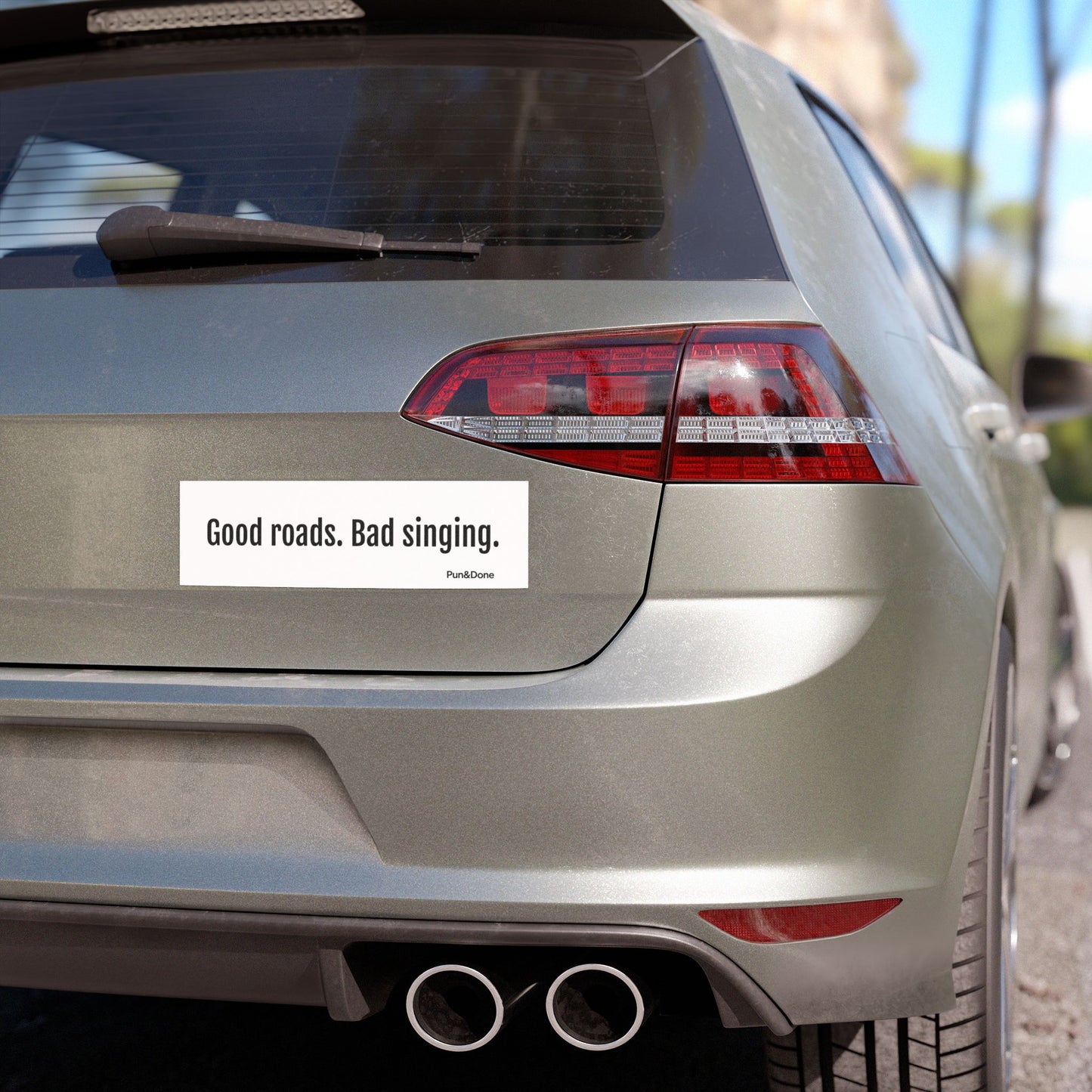Good Roads Bad Singing- Funny Pun Car Magnets