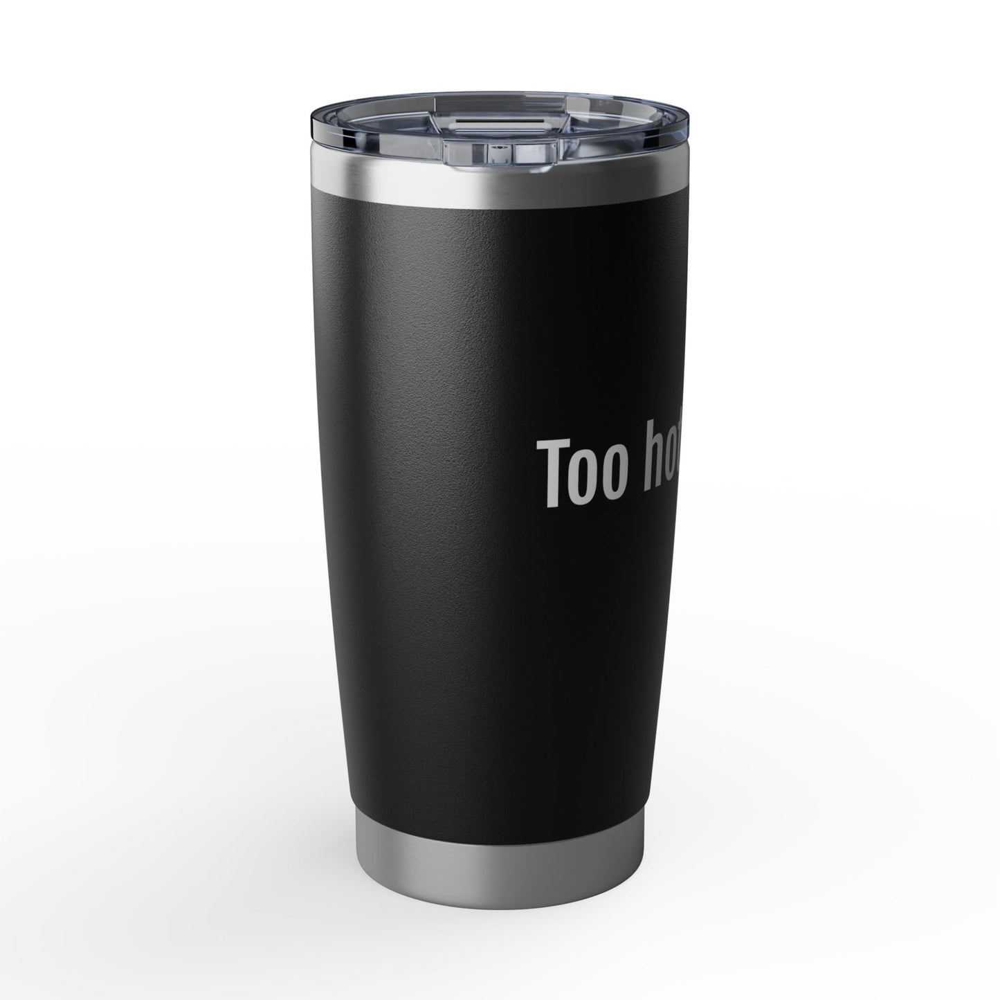 Too Hot For Decaf- Vagabond 20oz Travel Tumbler — Rugged Insulated Coffee Cup for Hotties