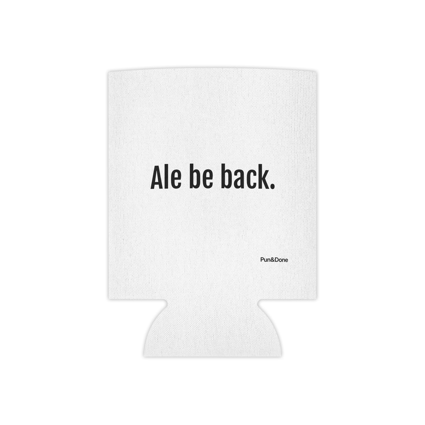 Ale Be Back can cooler | Funny beer pun, koozie, stubby