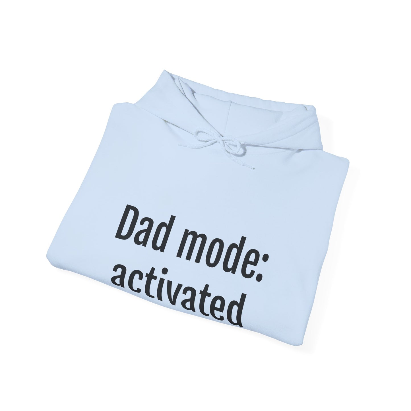 Dad Mode: Activated Hoodie – Funny Father Pullover, Dad Gift