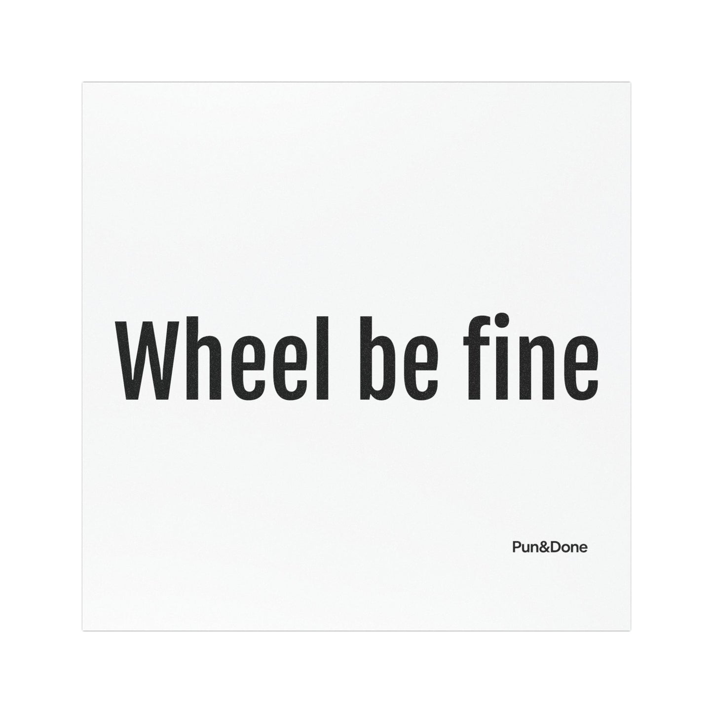 Wheel be fine Car Magnet - Funny Pun Car Magnet