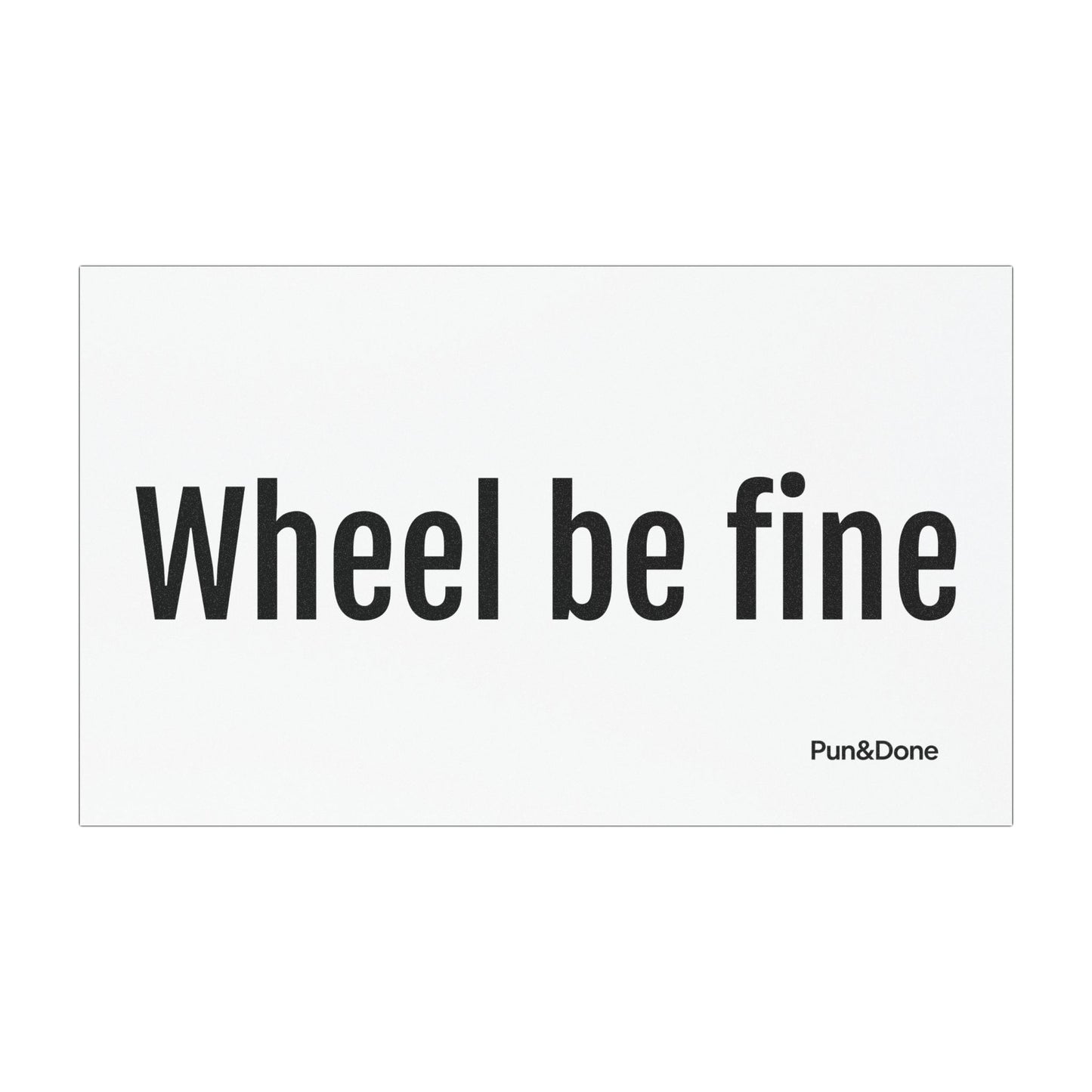 Wheel be fine Car Magnet - Funny Pun Car Magnet
