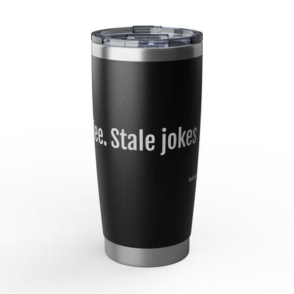 Fresh Coffe. Stale Jokes - Vagabond 20oz Travel Tumbler — Rugged Insulated Coffee Cup for Dads
