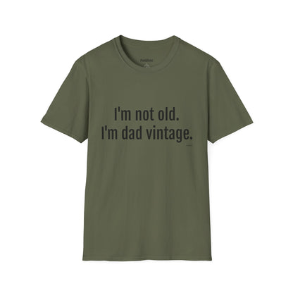 Dad Vintage T-Shirt — "I'm Not Old. I'm Dad Vintage." Funny Father's Day Tee