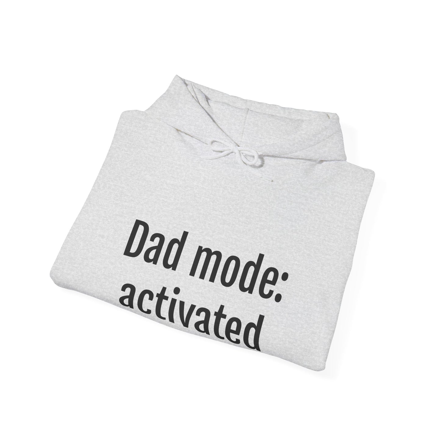 Dad Mode: Activated Hoodie – Funny Father Pullover, Dad Gift