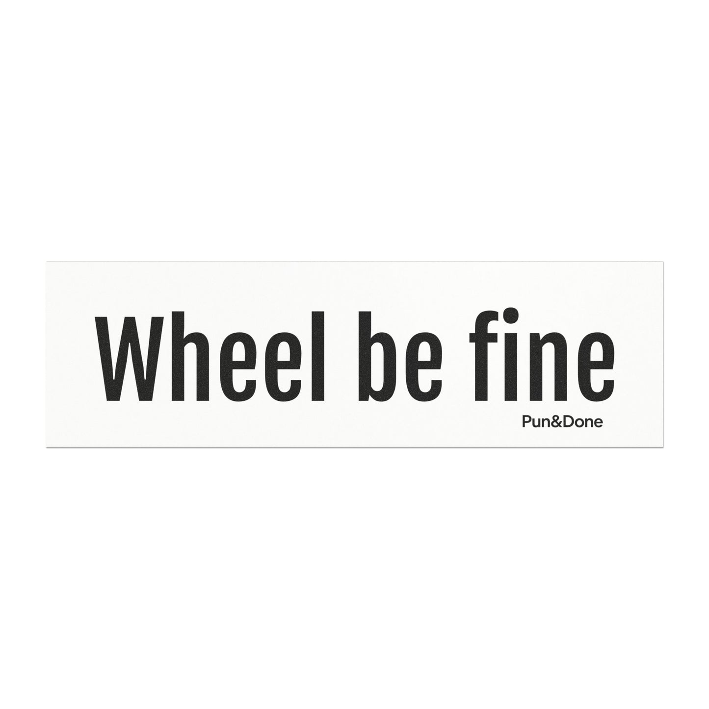 Wheel be fine Car Magnet - Funny Pun Car Magnet