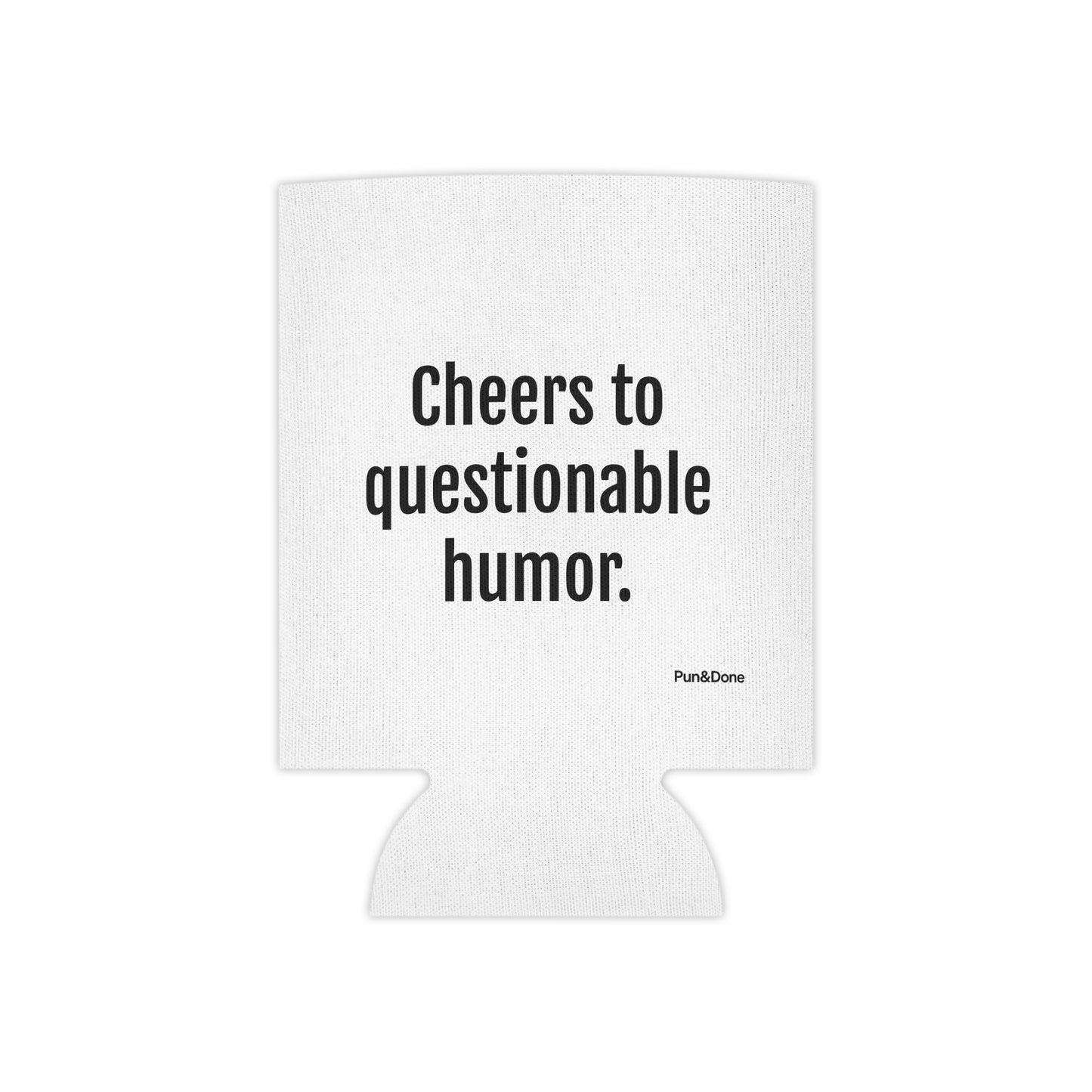 Cheers to Questionable Humor Can Cooler | Funny Text Drink Koozie Stubby