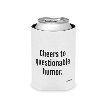 Cheers to Questionable Humor Can Cooler | Funny Text Drink Koozie Stubby