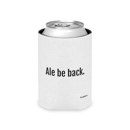 Ale Be Back can cooler | Funny beer pun, koozie, stubby